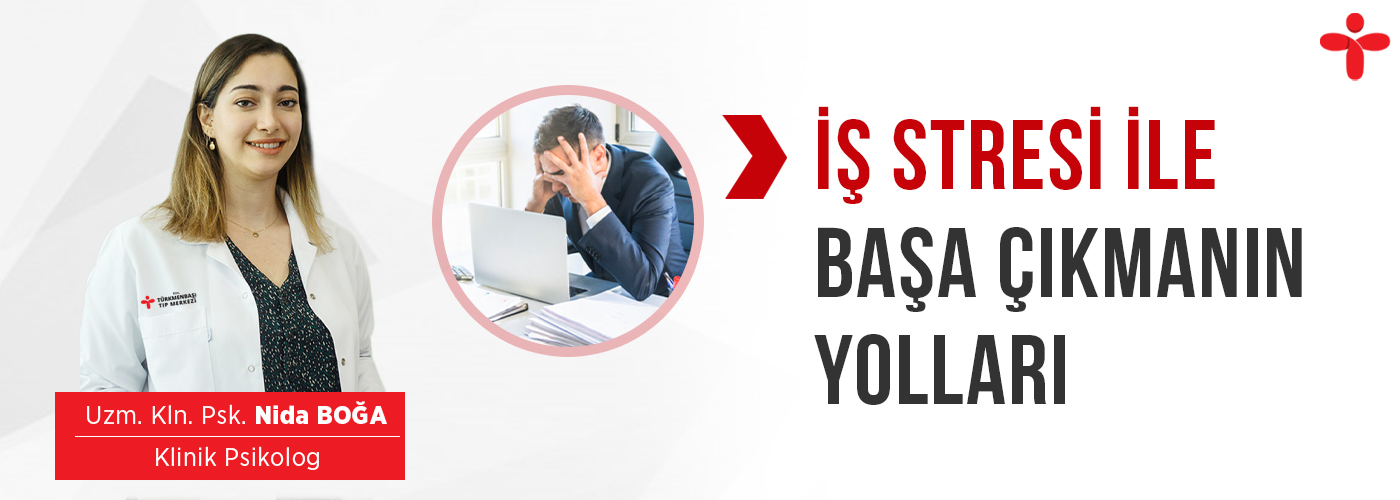 İş Stresi ile Başa Çıkmanın Yolları